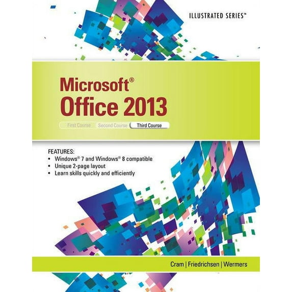 Microsoftoffice 2013: Illustrated, Third Course (Paperback) by Carol Cram, Lisa Friedrichsen, Lynn Wermers