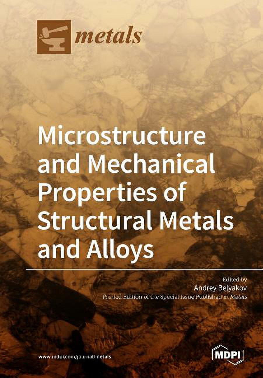Microstructure and Mechanical Properties of Structural Metals and ...