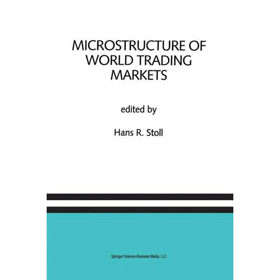 Microstructure of World Trading Markets: A Special Issue of the Journal of Financial Services Research, (Paperback)