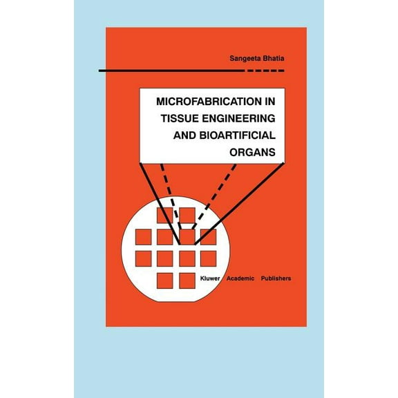 Microsystems Microfabrication in Tissue Engineering and Bioartificial Organs, Book 5, (Hardcover)