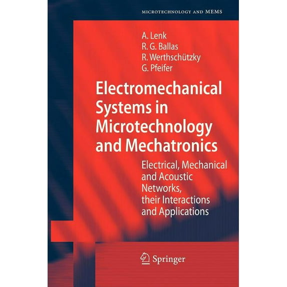 Microtechnology and Mems Electromechanical Systems in Microtechnology and Mechatronics: Electrical, Mechanical and Acoustic Networks, Their Inter, (Paperback)