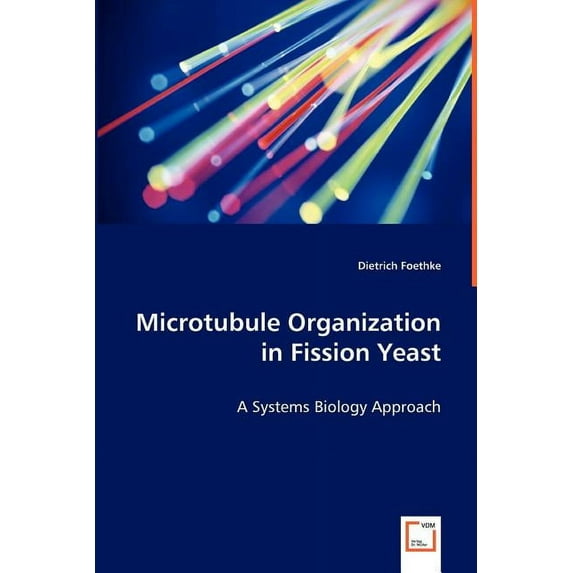 Microtubule Organization in Fission Yeast - A Systems Biology Approach (Paperback)