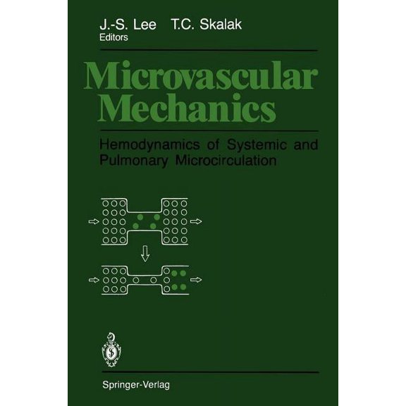 Microvascular Mechanics: Hemodynamics of Systemic and Pulmonary Microcirculation, (Paperback)