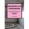 thumbnail image 1 of Microwave Cookbook 2022: Quick and Delicious Recipes for Smart People, (Paperback), 1 of 1
