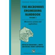 Microwave and RF Techniques and Applicat The Microwave Engineering Handbook Microwave Systems and Applications, Book 3, Paperback