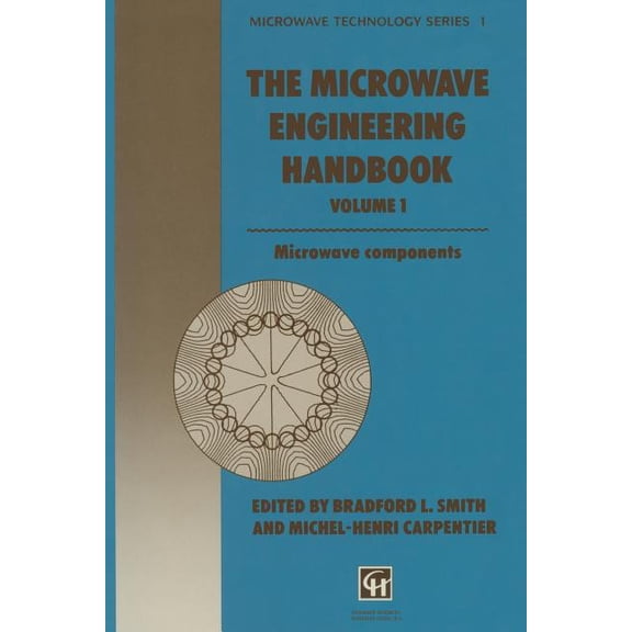 Microwave and RF Techniques and Applicat The Microwave Engineering Handbook: Microwave Components, Book 1-3, (Paperback)