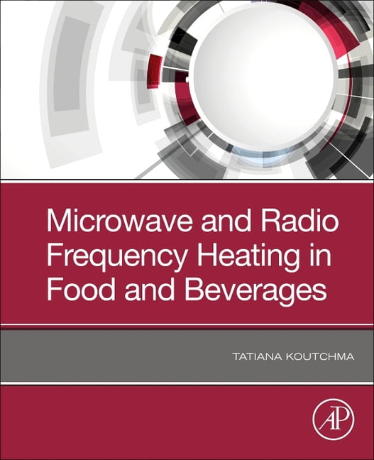 Microwave and Radio Frequency Heating in Food and Beverages, (Paperback)