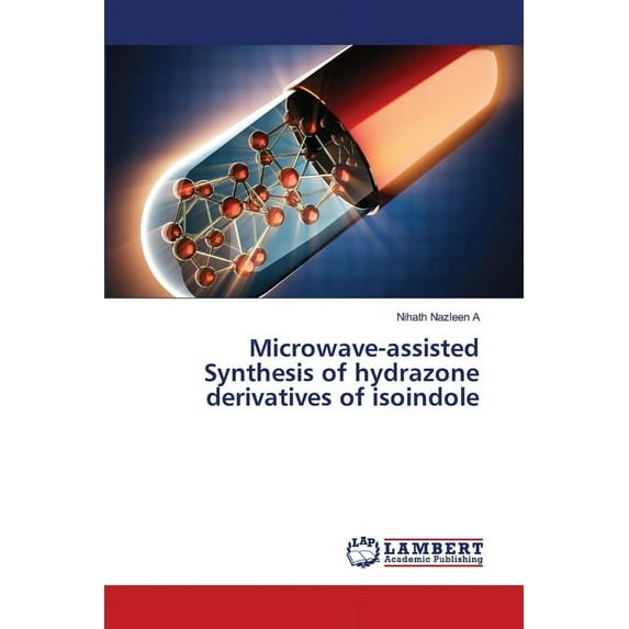 Microwave-assisted Synthesis of hydrazone derivatives of isoindole, (Paperback)