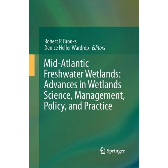 Mid-Atlantic Freshwater Wetlands: Advances in Wetlands Science, Management, Policy, and Practice (Paperback)