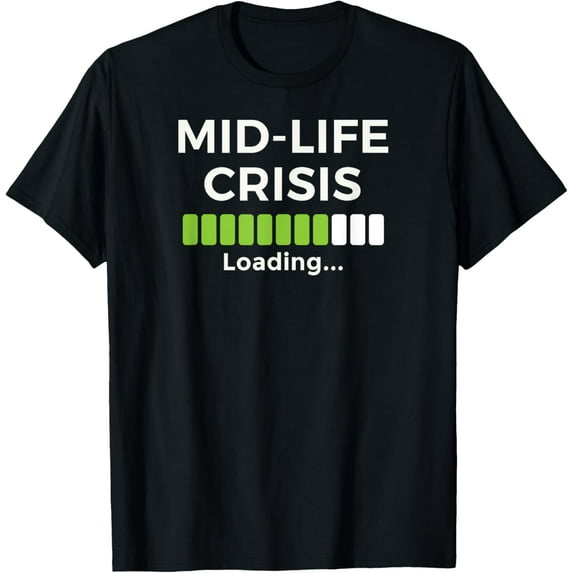 Mid-Life Crisis Loading TShirt Funny Birthday Gift Men Women