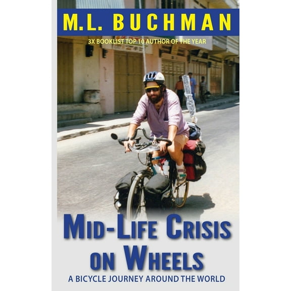 Mid-Life Crisis on Wheels: a bicycle journey around the world, (Paperback)