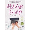thumbnail image 1 of Pre-Owned Mid-Life Ex-Wife: A Diary of Divorce, Online Dating, and Second Chances Paperback Stella Grey, 1 of 1