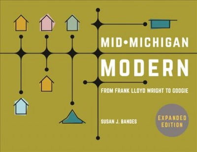 Mid-Michigan Modern Architecture Expanded Edition Paperback