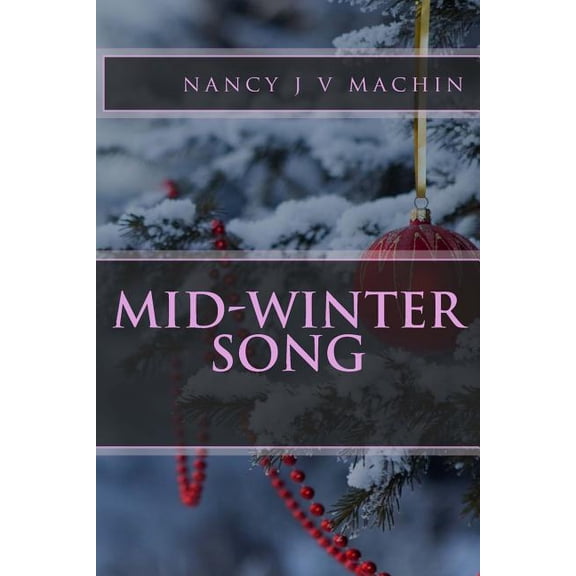 Mid-Winter Song mosaic@seventy press Paperback 1494712970 9781494712976 nancy j vorkink machin