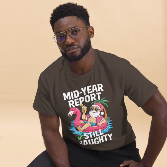 Mid Year Report Still Naughty Santa Christmas In July Graphic classic tee (Dark Chocolate, L)