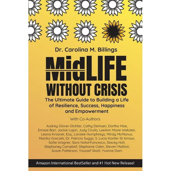 MidLife Without Crisis: The Ultimate Guide to Building a Life of Resilience, Success, Happiness and Empowerment, (Paperback)