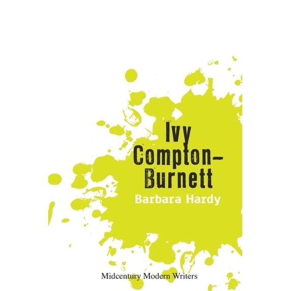 Midcentury Modern Writers Ivy Compton-Burnett, (Paperback)