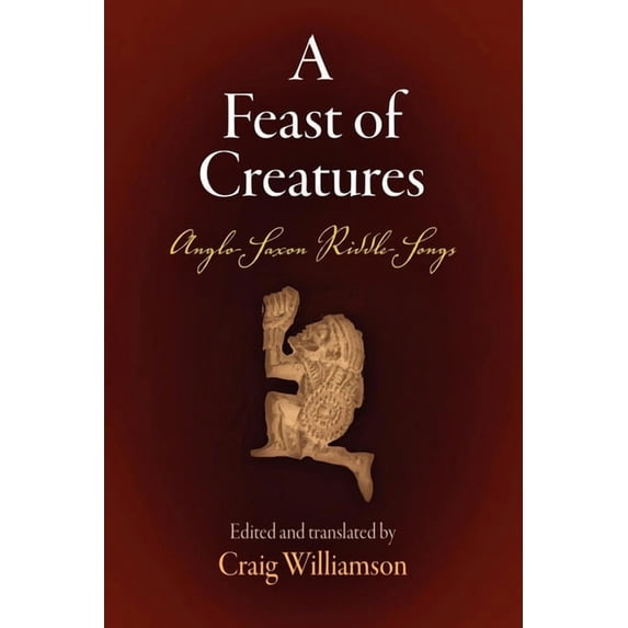 Middle Ages A Feast of Creatures: Anglo-Saxon Riddle-Songs, (Paperback)