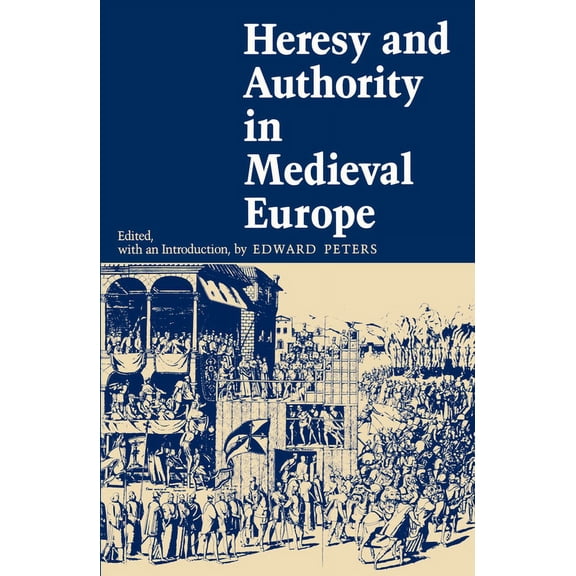Middle Ages Heresy and Authority in Medieval Europe, (Paperback)
