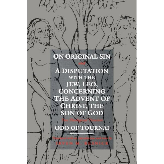 Middle Ages On Original Sin and a Disputation with the Jew, Leo, Concerning the Advent of Christ, the Son of God: Two Theological Tr, (Paperback)