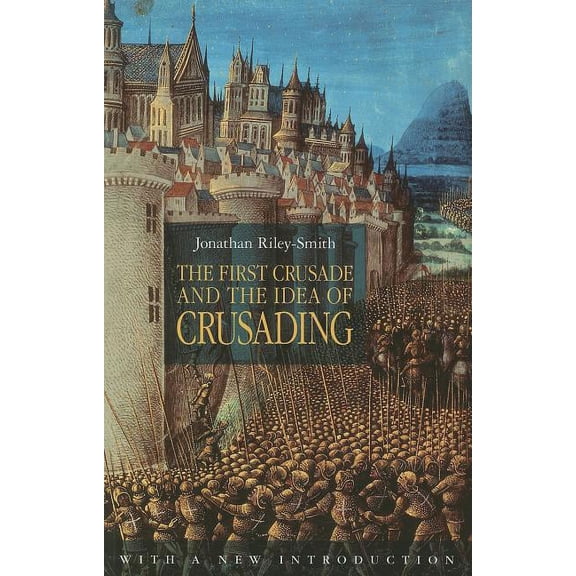 Middle Ages The First Crusade and the Idea of Crusading, (Paperback)