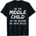 thumbnail image 1 of Middle Child Shirt I'm The Reason We Have Rules Siblings T-ShirtMen and women, Black T-shirt, size: Extra large, 1 of 4