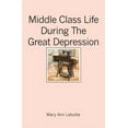 thumbnail image 1 of Middle Class Life During The Great Depression (Paperback) by Mary Ann Labutta, 1 of 1