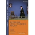 thumbnail image 1 of Middle East Institute Policy Decoding Iran's Foreign Policy: Strategic Interests, Power and Influence, (Hardcover), 1 of 1
