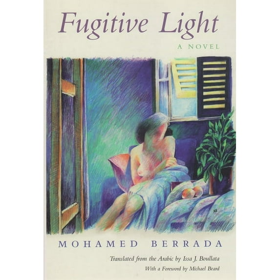Middle East Literature in Translation Fugitive Light, (Hardcover)