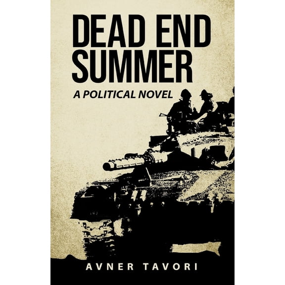 Middle East Political Thrillers: Dead End Summer: A Political Novel (Paperback)