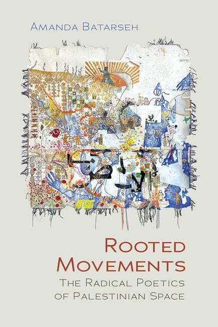 Middle East Studies Beyond Dominant Para Rooted Movements: The Radical Poetics of Palestinian Space, (Hardcover)