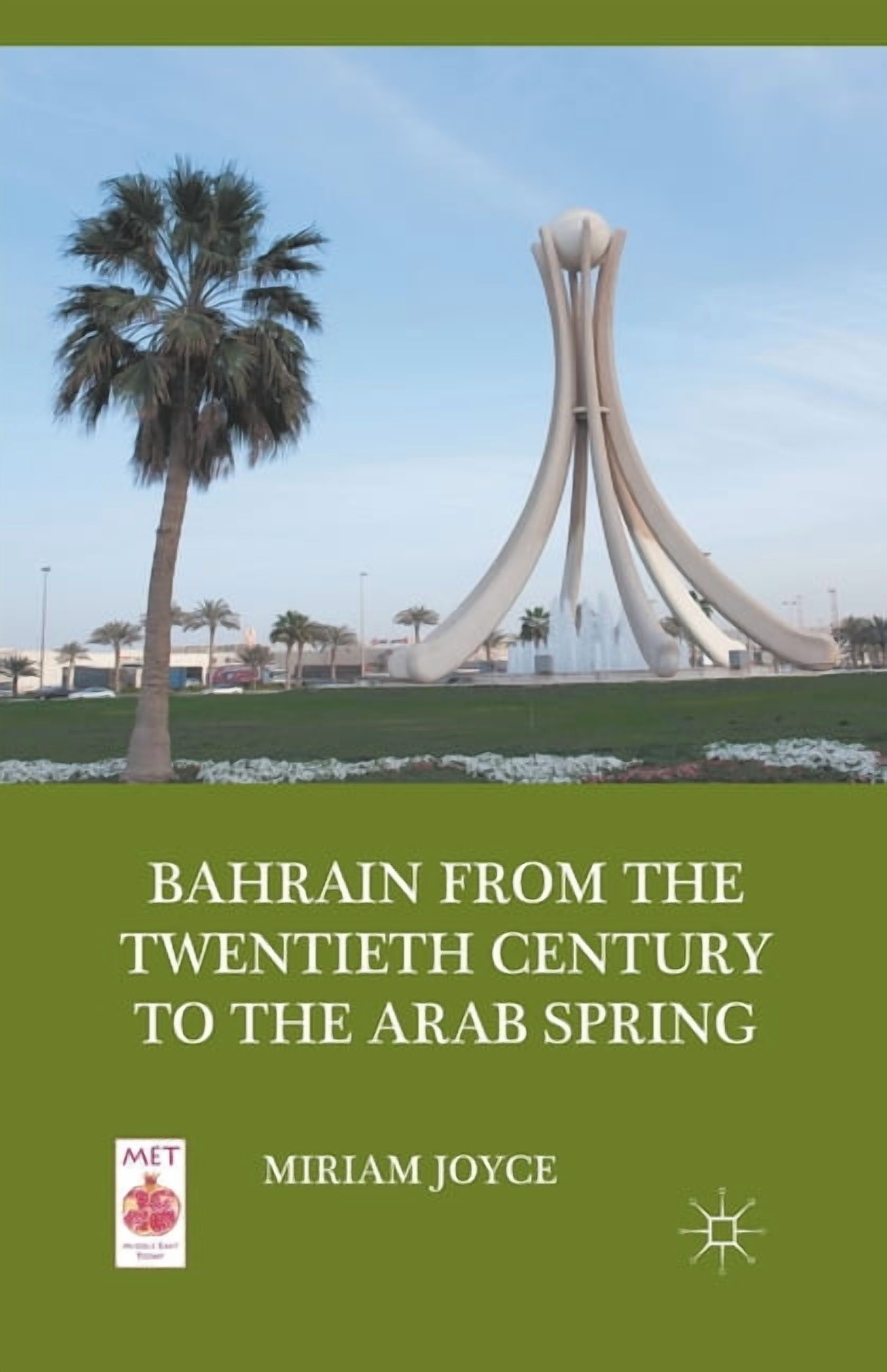 Middle East Today Bahrain from the Twentieth Century to the Arab Spring, (Paperback)