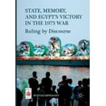 thumbnail image 1 of Middle East Today State, Memory, and Egypt's Victory in the 1973 War: Ruling by Discourse, (Paperback), 1 of 1