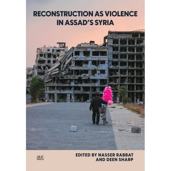Middle East Urban Studies Reconstruction as Violence in Assad's Syria, (Hardcover)