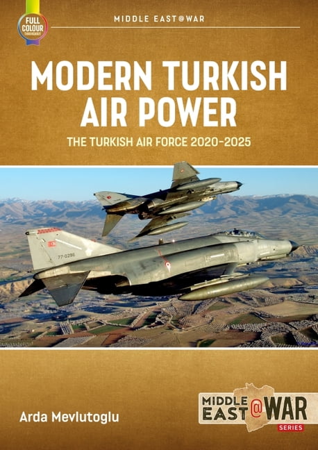 Middle East@War Modern Turkish Airpower: The Turkish Air Force, 2020-2025, (Paperback)