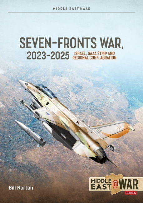 Middle East@War The Seven Fronts War: Israel, Gaza and Regional Conflagration 2023-2025, (Paperback)