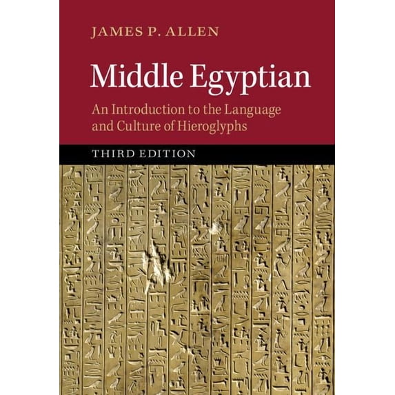 Middle Egyptian: An Introduction to the Language and Culture of Hieroglyphs, (Paperback)