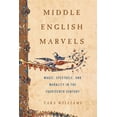 thumbnail image 1 of Middle English Marvels: Magic, Spectacle, and Morality in the Fourteenth Century, (Hardcover), 1 of 1