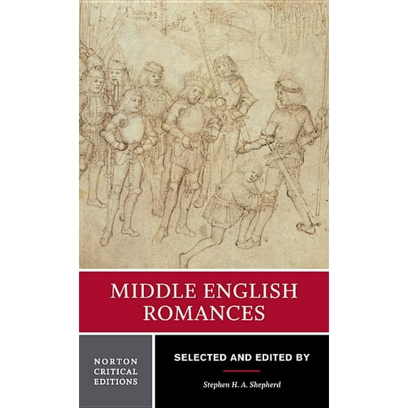 Middle English Romances (Norton Critical Editions) - Shepherd, Stephen H. A.