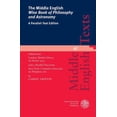 thumbnail image 1 of Middle English Texts: The Middle English 'Wise Book of Philosophy and Astronomy' : A Parallel-Text Edition. Edited from London, British Library, MS Sloane 2453 with a Parallel Text from New York, Columbia University, MS Plimpton 260 (Series #47) (Paperback), 1 of 1