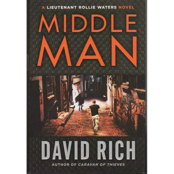 Pre-Owned Middle Man: A Lieutenant Rollie Waters Novel (Hardcover) by David Neal Rich
