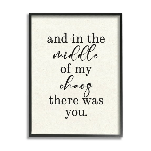 Middle Of My Chaos There Was You Romance Inspirational Graphic Art Black Framed Art Print Wall Art