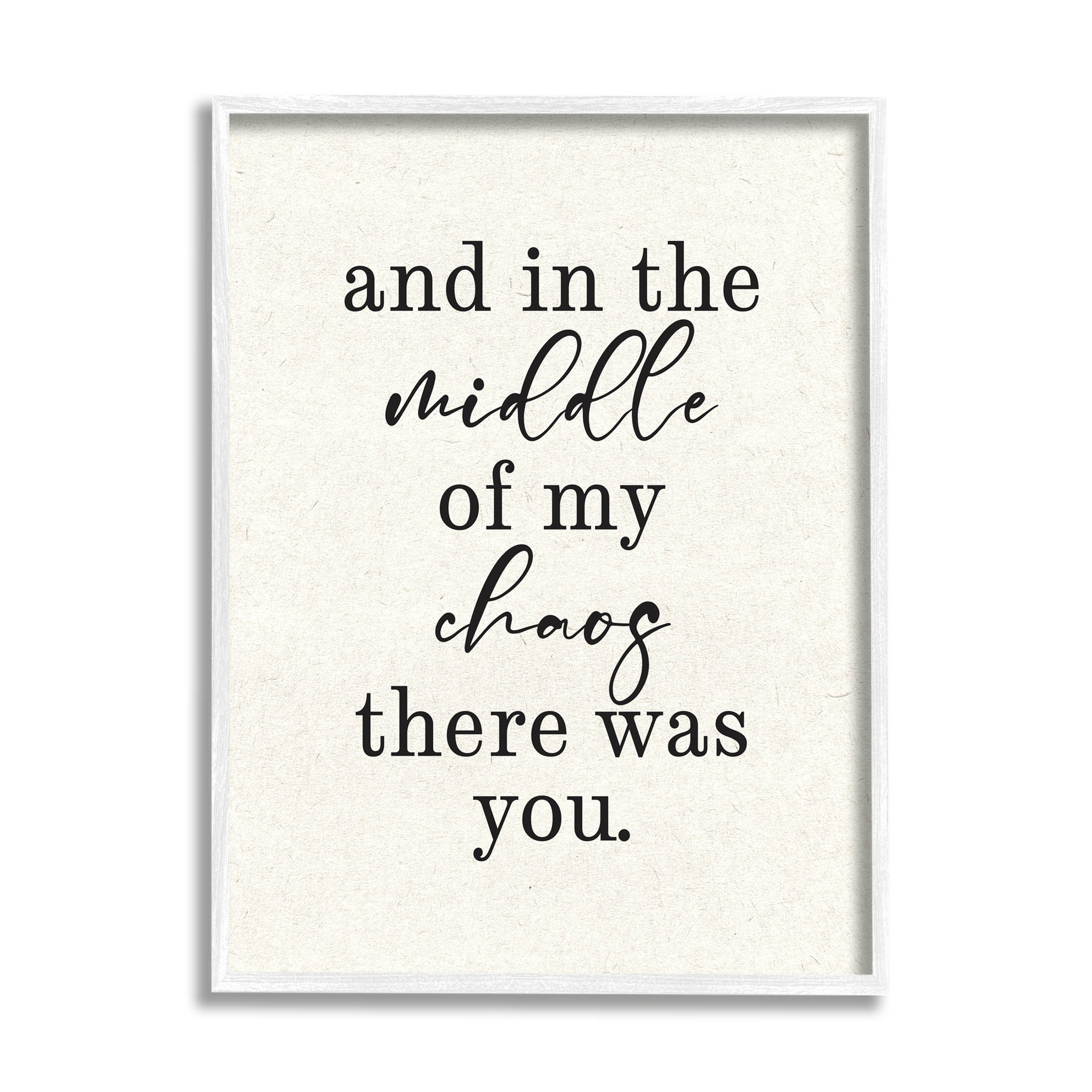 Middle Of My Chaos There Was You Romance Inspirational Graphic Art White Framed Art Print Wall Art