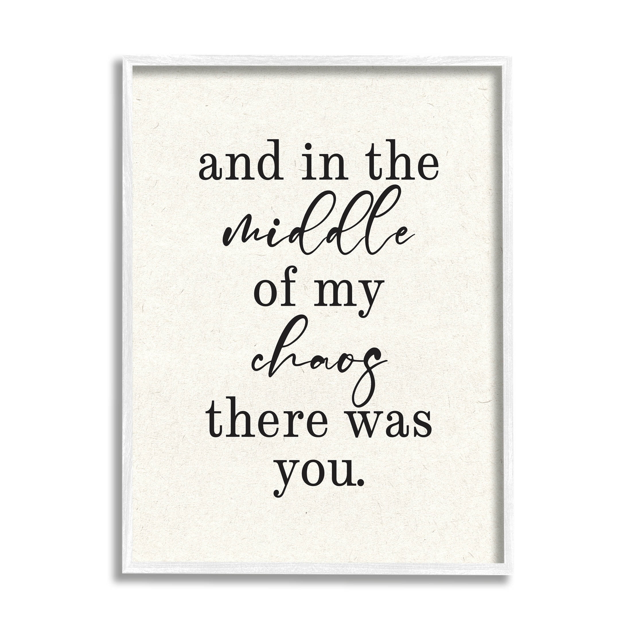 Middle Of My Chaos There Was You Romance Inspirational Graphic Art White Framed Art Print Wall Art