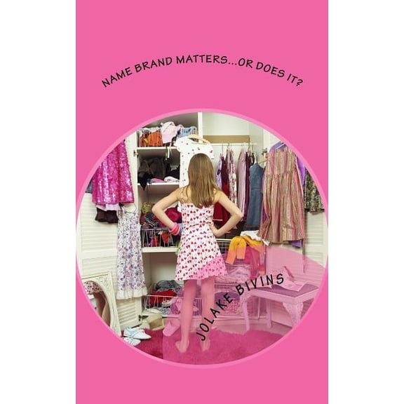 Middle School Dilemmas Name Brand Matters...Or Does It?, Book 1, (Paperback)