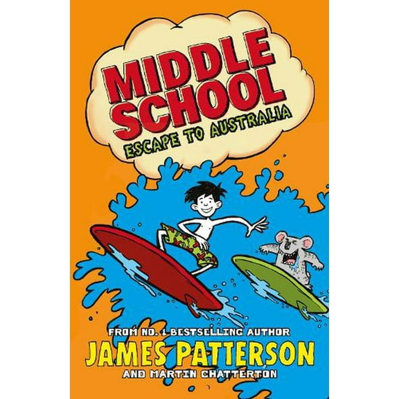 Middle School: Escape to Australia James Patterson (Paperback)