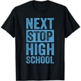 thumbnail image 1 of Middle School Graduation Next Stop High School T-Shirt, 1 of 4
