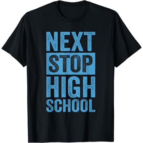 Middle School Graduation Next Stop High School T-Shirt