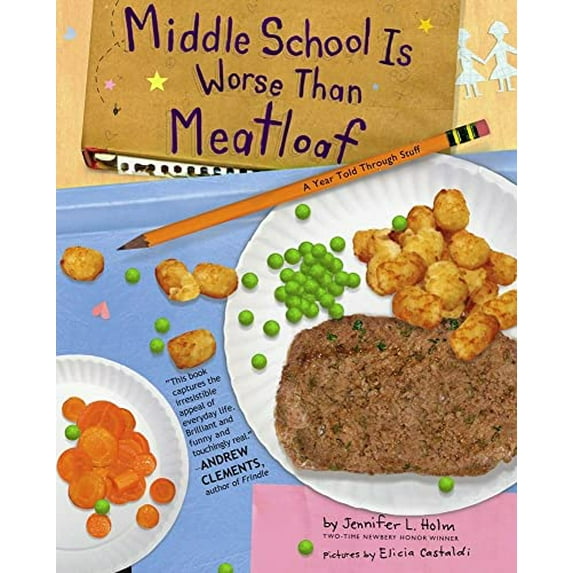 Pre-Owned Middle School Is Worse Than Meatloaf: A Year Told Through Stuff Paperback
