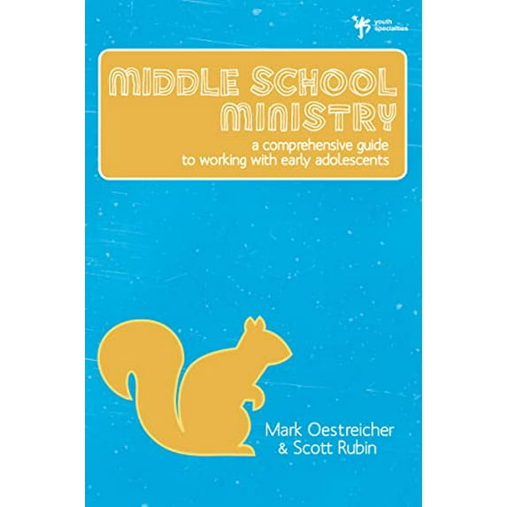 Pre-Owned Middle School Ministry: A Comprehensive Guide to Working with Early Adolescents (Paperback) 0310284945 9780310284949